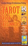 Bürger, Evelin en Johannes Fiebig - Tarot voor beginners; richtlijnen voor het totaal-beleven van de tarotkaartensymboliek
