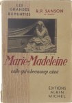 R P Sanson - Marie-Madeleine, celle qui a beaucoup aimé