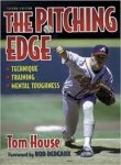 House, Tom - The Pitching Edge. Technique Training Mental Toughness
