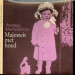 Mac Gillavry, Annemarie .. Ingeleid door Dra. M.G. Schenk. - Majesteit Met Hoed
