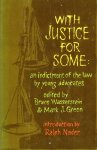 WASSERSTEIN, B. & GREEN, M.J. (ed). - With justice for some : an indictment of the law by young advocates.