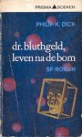 Dick, Philip K. - Dr. Bluthgeld, Leven na de Bom