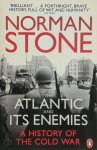 Norman Stone - The Atlantic and Its Enemies