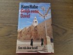 Habe, Hans - Gelijk eens David. Een reis door Israel