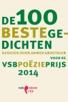 Ahmed Aboutaleb - De 100 beste gedichten gekozen door Ahmed Aboutaleb voor de VSB poezieprijs 2014