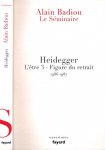 Badiou, Alain. - Heidegger: L'être 3 - Figure du retrait 1986-1987.