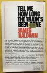 Baldwin, James - Tell me how long the train's been gone / herdruk