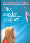 Manen, Pieters Jos van - Niet zonder vangnet