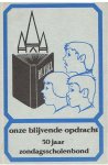 Doeland, A en anderen - Onze blijvende opdracht - 50 jaar Zondagsscholenbond