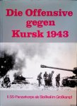 Stadler, Silvester - Die Offensive gegen Kursk 1943; II. SS-Panzerkorps als Stoßkeil im Großkampf