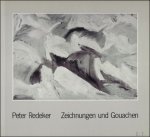 N/A. - PETER REDEKER. ZEICHNUNGEN UND GOUACHEN. 1977 BIS 1984.