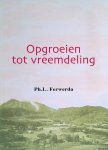Ferwerda, Ph.L. - Opgroeien tot vreemdeling *GESIGNEERD*