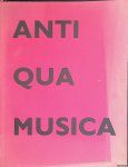 Raaijmakers, Dick - Antiqua Musica. Het 'open' muziekinstrument in kunst en antikunst