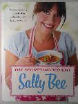 Bee, Sally - Kookboek The secret ingredient