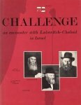  - Challenge, an encounter with Lubavitch-Chabad; Challenge,an encouter with Lubavitch-Chabad in Israel