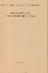 J.P.A. Coopmans - Wetgeving als bemiddeling
