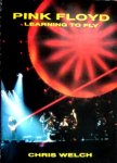  - PINK FLOYD - Learning to Fly - Chris Welch , 160 blz., uitgeverij Castle