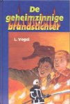 Vogel, L. - Vogel, L.-De geheimzinnige brandstichter