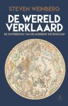Steven Weinberg - De wereld verklaard de ontdekking van de moderne wetenschap