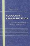 Lang, Berel. - Holocaust representation : art within the limits of history and ethics.