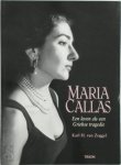 Karl H. van Zoggel - Maria Callas Een leven als een Griekse tragedie