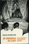 Southwold, Martin - Buddhism in Life. The anthropological study of religion and the sinhalese practice of Buddhism
