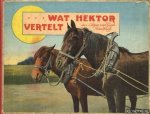 Gogh-Kaulbach, Anna van - . . . Wat Hector vertelt Gogh-Kaulbach, Anna van - . . . Wat Hector vertelt