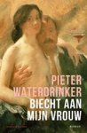Pieter Waterdrinker - Biecht aan mijn vrouw