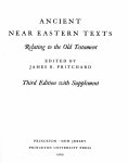 Pritchard, James B. - Ancient Near Eastern Texts Relating to the Old Testament with Supplement