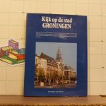 Tammeling, Bart - Vogt, Paul (foto's) - kijk op de stad - Groningen