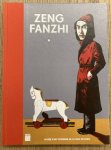 FANZHI, ZENG - HERGOTT , FABRICE. - Zeng Fanzhi - Musée d'Art Moderne de la Ville de Paris 18 octobre 2013-16 février 2014.