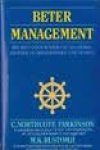 Northcote Parkinson, C. / Rustomji, M.K. - Beter management. Een must voor iedereen die een leidinggevende of organiserende functie heeft