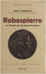 Korngold Ralph - Robespierre: le premier des dictateurs modernes