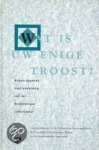  - Wat is uw enige troost?