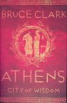 Clark, Bruce - Athens: City of Wisdom