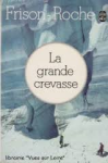 Frison-Roche, Roger - LA GRANDE CREVASSE