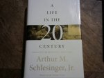 Schlesinger Jr. Arthur M - A Life in the Twentieth Century. Innocent Beginnings, 1917-1950