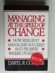 Conner, Daryl R. - Managing at the speed of change, How resilient managers succeed and prosper where others fall