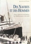 Jean-Louis Parisis - Des Navires et des Hommes. Deux Siecle de navigation en Nediterranee et au-dela