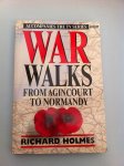 Holmes', Richard - War Walks, frommel Agincourt To Normandy