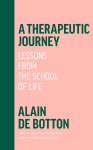 Alain de Botton - A Therapeutic Journey Lessons from the School of Life