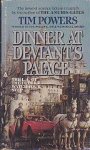 Powers, Tim - Dinner at Deviant's Palace