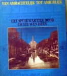 Gerda van Beek en Michiel van der Mast. - Het spuikwartier door de eeuwen heen.