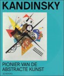 Angela Lampe ; Vanessa van Dam - Kandinsky Pionier van de abstracte kunst