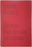 Gerrit Komrij - De man met de vele gezichten