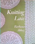 Abbey, Barbara - Knitting Lace