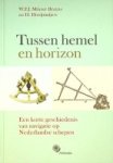 Morzer-Bruyns, W.F.J. en H. Hooijmaijers - Tussen hemel en horizon Een korte geschiedenis van navigatie op Nederlandse schepen
