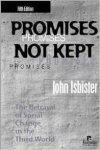 Isbister, John. - Promises Not Kept: The Betrayal of Social Change in the Third World.