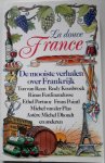 Reen Ton van; Kousbroek Rudy; e.a. - La douce France. De mooiste verhalen over Frankrijk