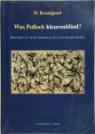 D. Kraaijpoel - Was Pollock kleurenblind? Bouwstenen voor de herschrijving van de recente kunstgeschiedenis